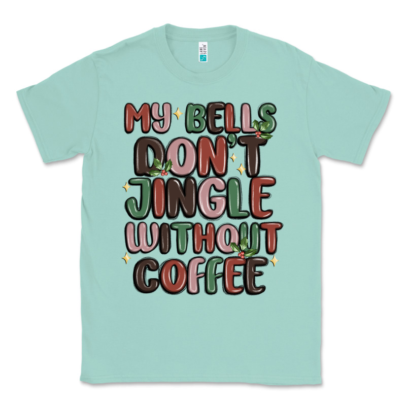 My Bells Don't Jingle Without Coffee Classic Tee by MaliasSmallBusiness | Teevron