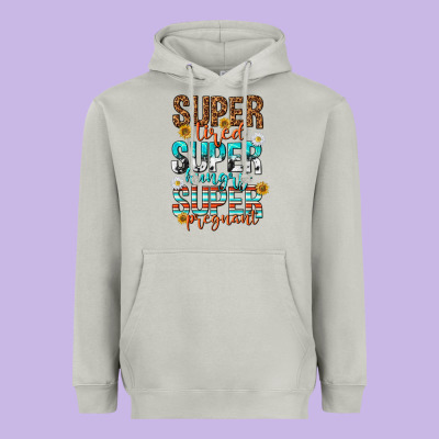 Super Tired Super Hungry Super Pregnant Heavyweight Hoodie Designed By Texasbilliewilder