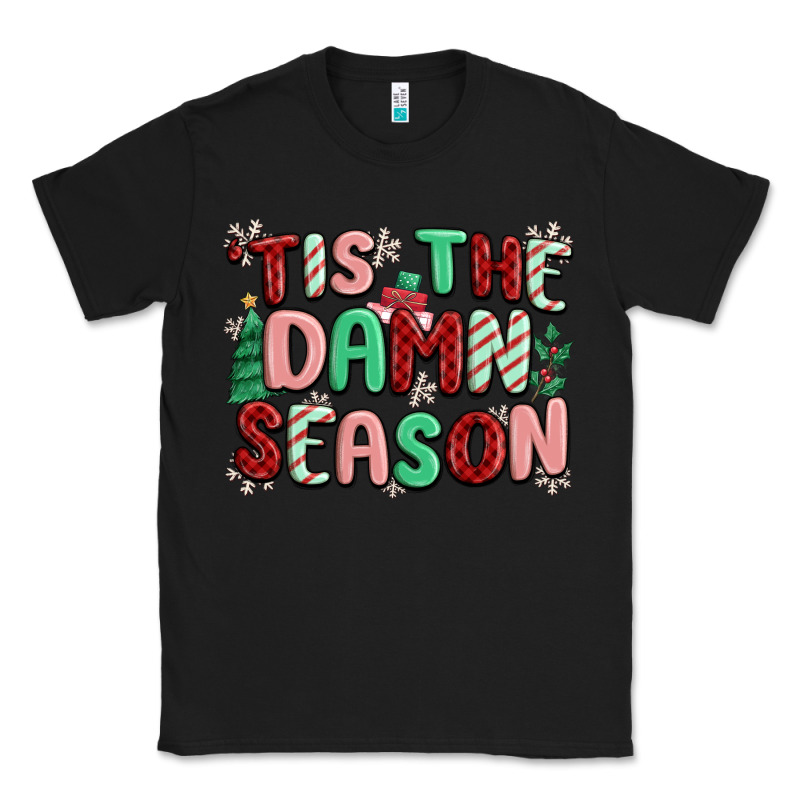 'tis The Damn Season Classic Tee by MaliasSmallBusiness | Teevron