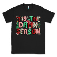 Black 'tis the damn season Classic Tee - MaliasSmallBusiness