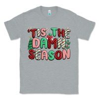 Heather Grey 'tis the damn season Classic Tee - MaliasSmallBusiness