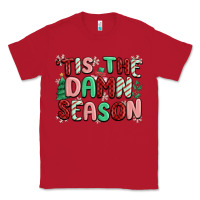 Red 'tis the damn season Classic Tee - MaliasSmallBusiness