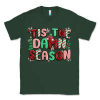 Sports Green 'tis the damn season Classic Tee - MaliasSmallBusiness
