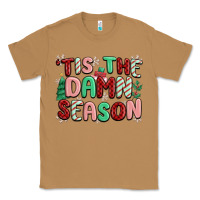 Toasted Coconut 'tis the damn season Classic Tee - MaliasSmallBusiness