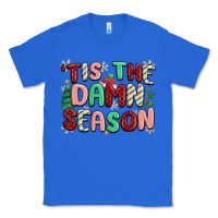 True Royal 'tis the damn season Classic Tee - MaliasSmallBusiness