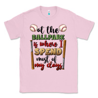 At The Ballpark Is Where I Spend Most My Days Classic Tee | Teevron