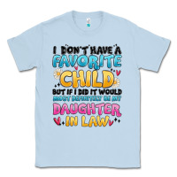 Dusty Blue i don't have a favorite child Classic Tee - MaliasSmallBusiness