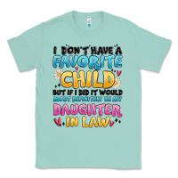 Seafoam i don't have a favorite child Classic Tee - MaliasSmallBusiness