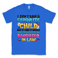 True Royal i don't have a favorite child Classic Tee - MaliasSmallBusiness
