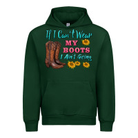 Forest Green if i can't wear my boots i ain't going Urban Hoodie - BarkalooDesign