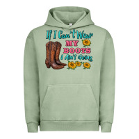 Pigment Oil Green if i can't wear my boots i ain't going Urban Hoodie - BarkalooDesign
