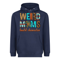 Navy weird moms build character Heavyweight Hoodie - texasbilliewilder