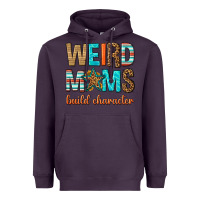 Plum weird moms build character Heavyweight Hoodie - texasbilliewilder