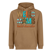 Toasted Coconut weird moms build character Heavyweight Hoodie - texasbilliewilder