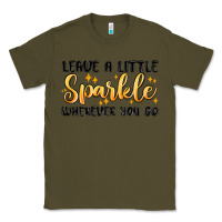 Army Green leave a little sparkle wherever you go Classic Tee - MaliasSmallBusiness