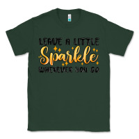Sports Green leave a little sparkle wherever you go Classic Tee - MaliasSmallBusiness