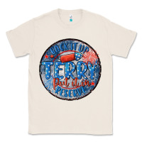 Natural back it up terry put it in reserve Classic Tee - MaliasSmallBusiness