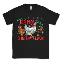 Black what a damn cluckin' fluster fluck chickens christ Classic Tee - MaliasSmallBusiness