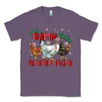 Lavender what a damn cluckin' fluster fluck chickens christ Classic Tee - MaliasSmallBusiness