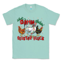 Seafoam what a damn cluckin' fluster fluck chickens christ Classic Tee - MaliasSmallBusiness