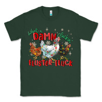 Sports Green what a damn cluckin' fluster fluck chickens christ Classic Tee - MaliasSmallBusiness