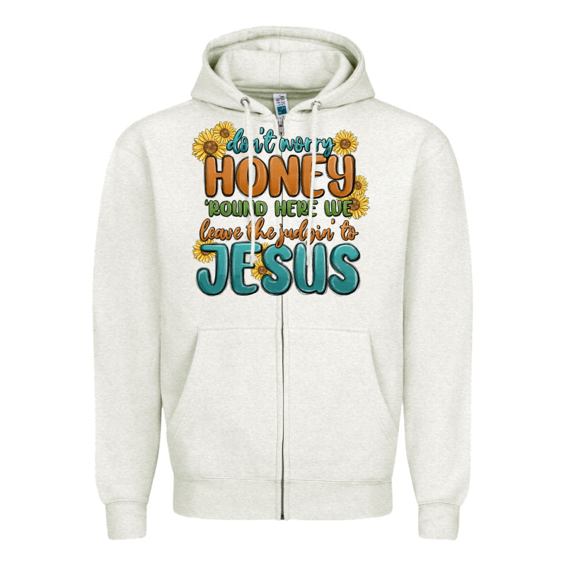 Don't Worry Honey 'round Here We Zipper Hoodie by MaliasSmallBusiness | Teevron