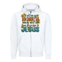 White don't worry honey 'round here we Zipper Hoodie - MaliasSmallBusiness