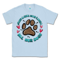 Dusty Blue just a girl who loves all her dogs Classic Tee - MaliasSmallBusiness