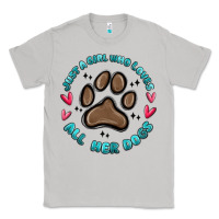 Moon Dust just a girl who loves all her dogs Classic Tee - MaliasSmallBusiness