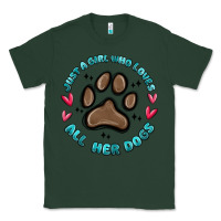 Sports Green just a girl who loves all her dogs Classic Tee - MaliasSmallBusiness