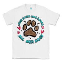White just a girl who loves all her dogs Classic Tee - MaliasSmallBusiness