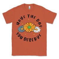 Copper have the day you deserve Classic Tee - MaliasSmallBusiness