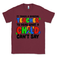 Burgundy it takes a special teacher to hear what a child ca Classic Tee - MaliasSmallBusiness