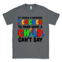 Charcoal Heather it takes a special teacher to hear what a child ca Classic Tee - MaliasSmallBusiness