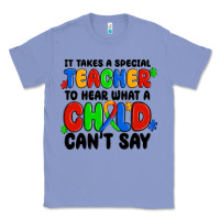Colony Blue it takes a special teacher to hear what a child ca Classic Tee - MaliasSmallBusiness
