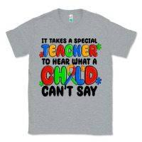 Heather Grey it takes a special teacher to hear what a child ca Classic Tee - MaliasSmallBusiness