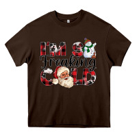 Chocolate Brown Im So Freaking Cold Heavy Core Tee - CowhideDigitalArt