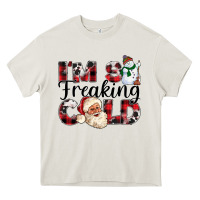 Cream Im So Freaking Cold Heavy Core Tee - CowhideDigitalArt
