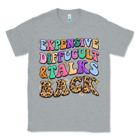Heather Grey expensive diffucult and talks back Classic Tee - MaliasSmallBusiness