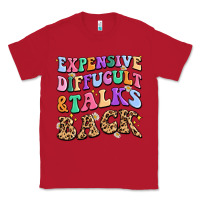 Red expensive diffucult and talks back Classic Tee - MaliasSmallBusiness