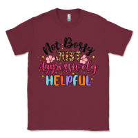 Burgundy not bossy just aggressively helpful Classic Tee - MaliasSmallBusiness
