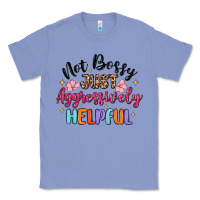 Colony Blue not bossy just aggressively helpful Classic Tee - MaliasSmallBusiness