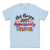 Dusty Blue not bossy just aggressively helpful Classic Tee - MaliasSmallBusiness