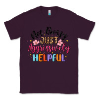 Plum not bossy just aggressively helpful Classic Tee - MaliasSmallBusiness