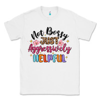 White not bossy just aggressively helpful Classic Tee - MaliasSmallBusiness