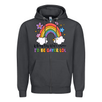 Smoke if being gay was a choice i'd be gayer lol Zipper Hoodie - MaliasSmallBusiness