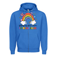 True Royal if being gay was a choice i'd be gayer lol Zipper Hoodie - MaliasSmallBusiness