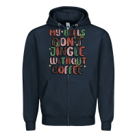 Navy my bells don't jingle without coffee Zipper Hoodie - MaliasSmallBusiness