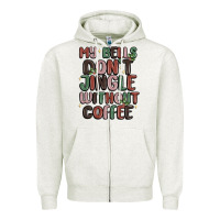Oatmeal Heather my bells don't jingle without coffee Zipper Hoodie - MaliasSmallBusiness