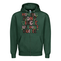 Sports Green my bells don't jingle without coffee Zipper Hoodie - MaliasSmallBusiness